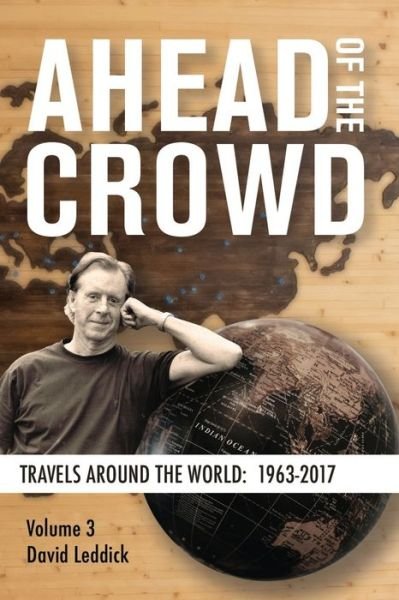 Cover for David Leddick · Ahead of the Crowd - Vol 3 - Travels Around the World (Pocketbok) (2020)