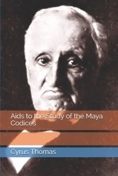 Cover for Cyrus Thomas · Aids to the Study of the Maya Codices (Paperback Book) (2020)