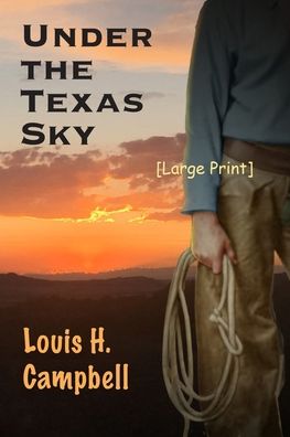 Cover for Louis H Campbell · Under the Texas Sky (Paperback Book) (2020)