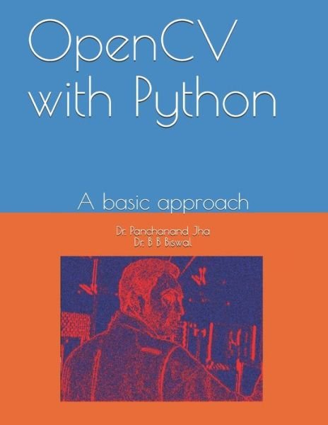 Cover for Panchanand Jha · OpenCV with Python: A basic approach (Paperback Bog) (2020)