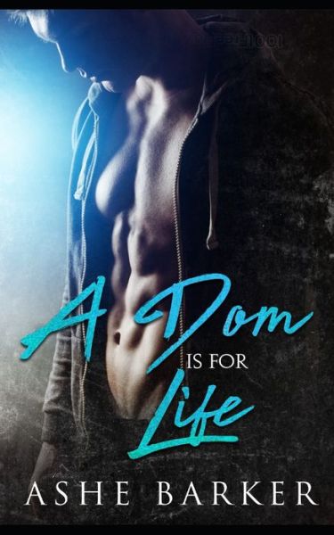 Cover for Ashe Barker · A Dom is for Life (Pocketbok) (2020)