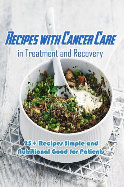 Cover for Charity Campbell · Recipes with Cancer Care in Treatment and Recovery (Pocketbok) (2021)