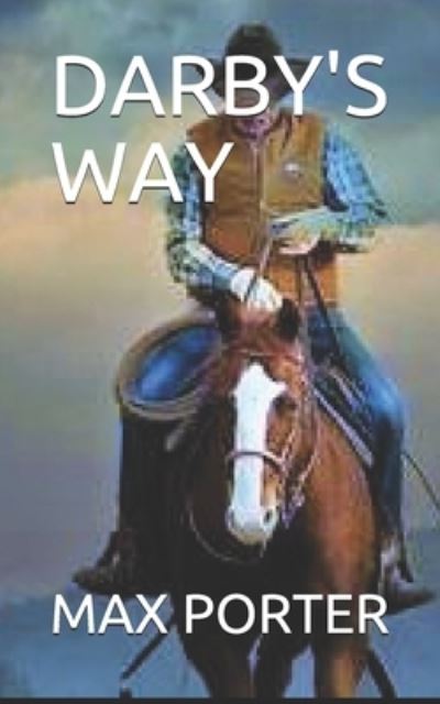 Darby's Way - Max Porter - Libros - Independently Published - 9798701995466 - 31 de enero de 2021