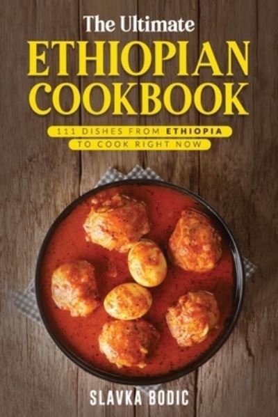 Cover for Slavka Bodic · The Ultimate Ethiopian Cookbook (Paperback Bog) (2021)