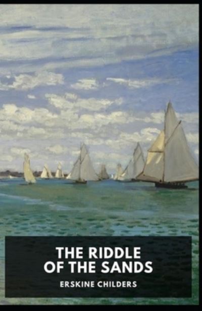 Cover for Erskine Childers · The Riddle of the Sands (Paperback Book) [Illustrated edition] (2021)