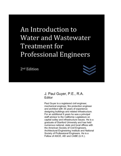 An Introduction to Water and Wastewater Treatment for Professional Engineers - Wastewater Treatment Engineering - J Paul Guyer - Böcker - Independently Published - 9798838136466 - 25 juni 2022