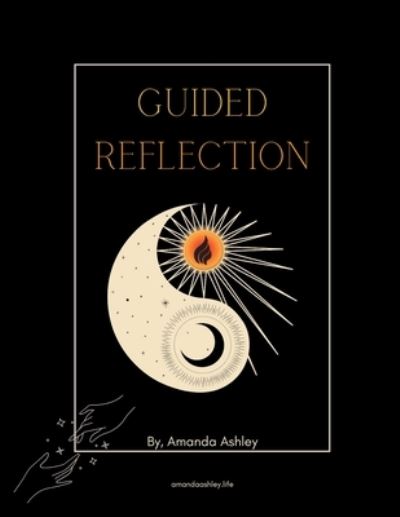 Cover for Amanda Ashley · Guided Reflection: To Awaken Inner-Peace (Pocketbok) (2022)