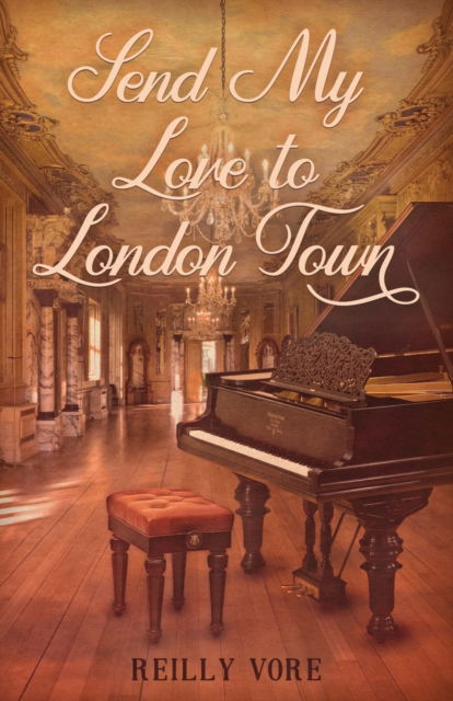 Cover for Reilly Vore · Send My Love to London Town (Paperback Book) (2022)