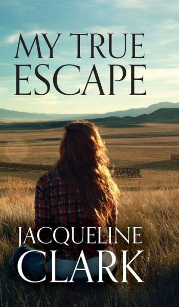 My True Escape - Jacqueline Clark - Bøger - Palmetto Publishing - 9798885905466 - 27. maj 2022