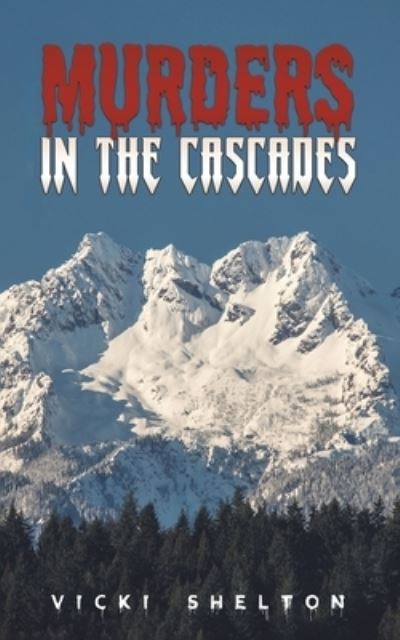 Cover for Vicki Shelton · Murders in the Cascades (Paperback Book) (2023)