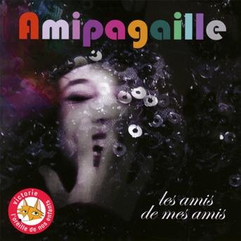 Cover for Amipagaille · Les Amis De Mes Amis (CD) (2016)