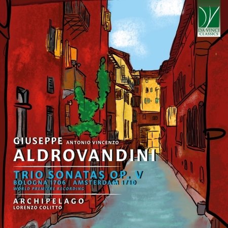 Archipelago / Colitto, Lorenzo · Giuseppe Antonio Vincenzo Aldrovandini: Trio Sonatas Op. V, Bologna 1706 (CD) (2024)