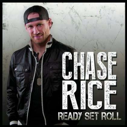 Ready Set Roll - Chase Rice - Music - Dack Janiels Records - 0794504224467 - November 25, 2013