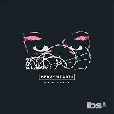 Cover for Heavy Hearts · On A Chain (LP) (2017)