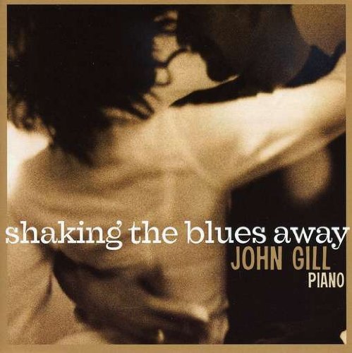 Cover for John Gill · Shaking the Blues Away (CD) (2006)