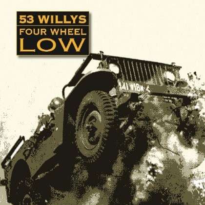 Four Wheel Low - 53 Willys - Muziek - 53 Willys - 0884501908467 - 11 mei 2013