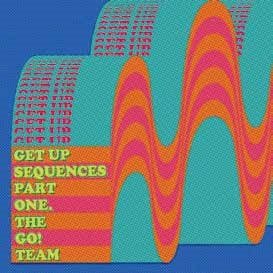 Get Up Sequences Part One - Go! Team - Musik - ULTRA VYBE - 4526180562467 - 9. juli 2021