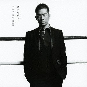 Cover for Shunsuke Kiyokiba · Fighting Man (CD) [Japan Import edition] (2012)