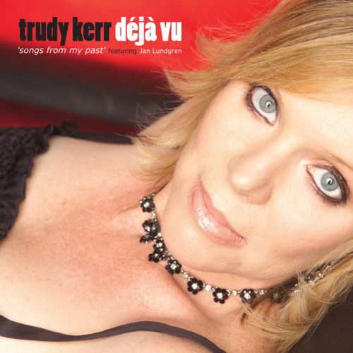 Cover for Trudy Kerr · Deja Vu Songs From My Past (CD) (2007)
