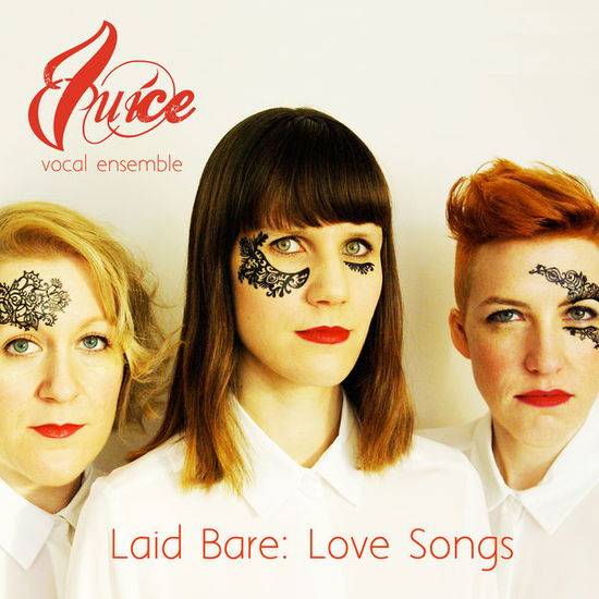 Cover for Juice Vocal Ensemble · Laid Bare - Love Songs (CD) (2021)