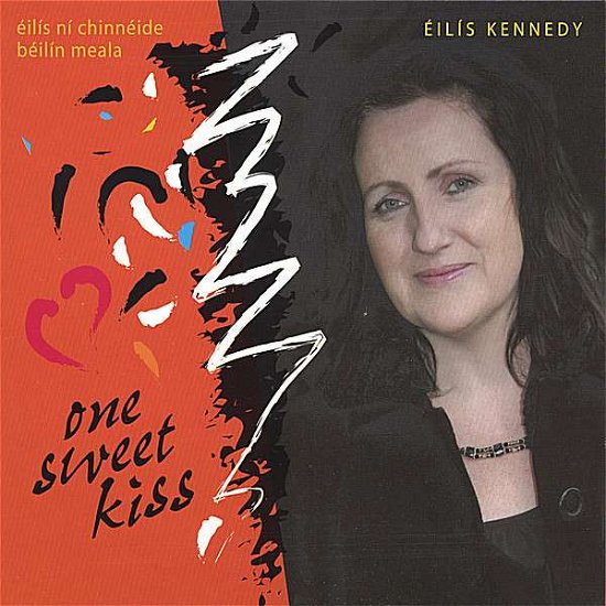 One Sweet Kiss - Eilis Kennedy - Musik - EILIS KENNEDY - 5390108313467 - 23. januar 2006