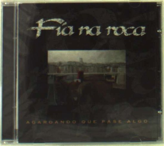 Cover for Fia Na Roca · Agardando Que Pase Algo (CD) (1999)