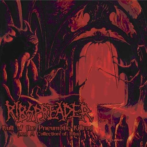 Cover for Rispreader · The Kult of Pneumatic Killrod (And a Collection of Ribs) (CD) (2012)