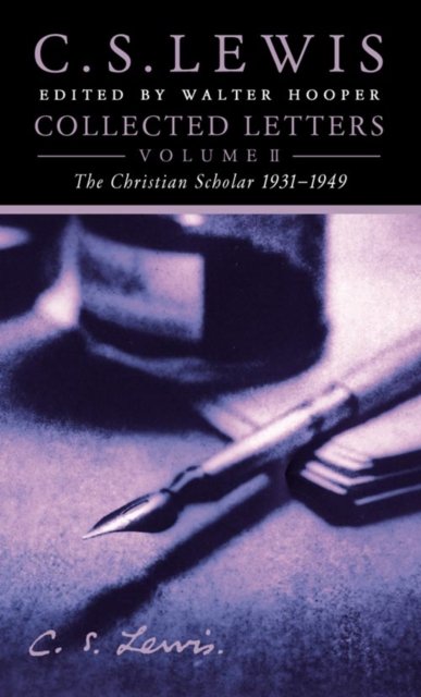 Cover for C. S. Lewis · Collected Letters Volume Two: Books, Broadcasts and War, 1931-1949 (Hardcover Book) (2004)