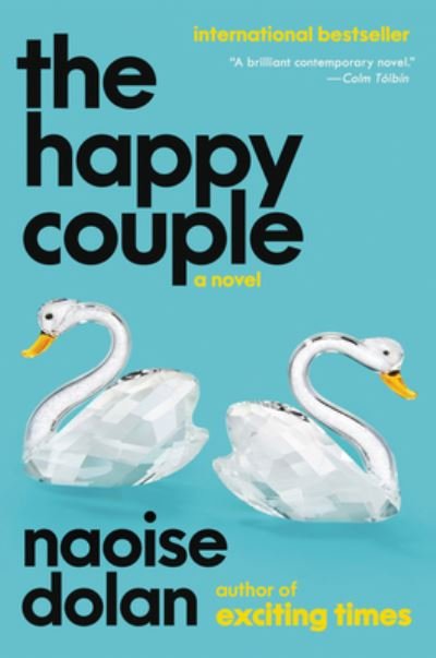 Cover for Naoise Dolan · The Happy Couple: A Novel (Gebundenes Buch) (2023)