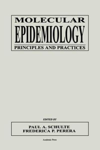 Molecular Epidemiology: Principles and Practices - Paul a Schulte - Bücher - Elsevier Science Publishing Co Inc - 9780126323467 - 1. Februar 1998