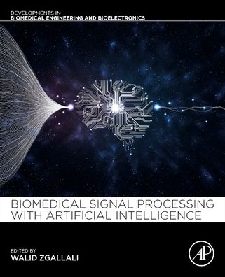 Cover for Walid A Zgallai · Biomedical Signal Processing and Artificial Intelligence in Healthcare - Developments in Biomedical Engineering and Bioelectronics (Paperback Book) (2020)