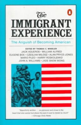 Cover for Thomas Wheeler · The Immigrant Experience: the Anguish of Becoming American (Paperback Book) (1992)