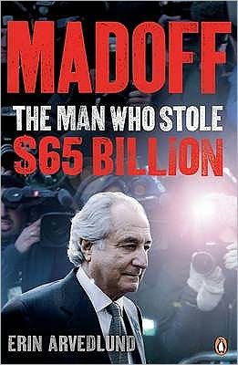 Madoff: The Man Who Stole $65 Billion - Erin Arvedlund - Books - Penguin Books Ltd - 9780141045467 - September 3, 2009