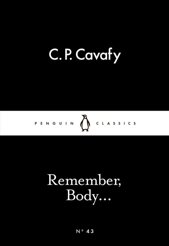 Cover for C. P. Cavafy · Remember, Body... - Penguin Little Black Classics (Paperback Book) (2015)