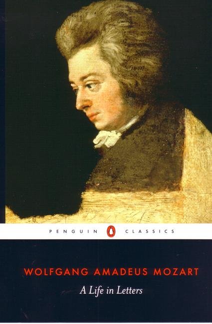 Cover for Wolfgang Amadeus Mozart · Mozart: A Life in Letters (Paperback Bog) (2006)