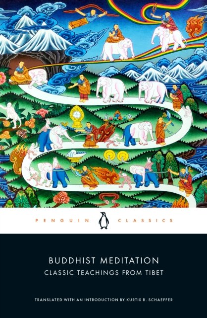 Buddhist Meditation: Classic Teachings from Tibet - Kurtis R. Schaeffer - Livros - Penguin Books Ltd - 9780143111467 - 3 de dezembro de 2024