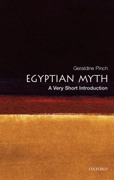 Cover for Pinch, Geraldine (Oriental Institute, Oxford University) · Egyptian Myth: A Very Short Introduction - Very Short Introductions (Taschenbuch) (2004)