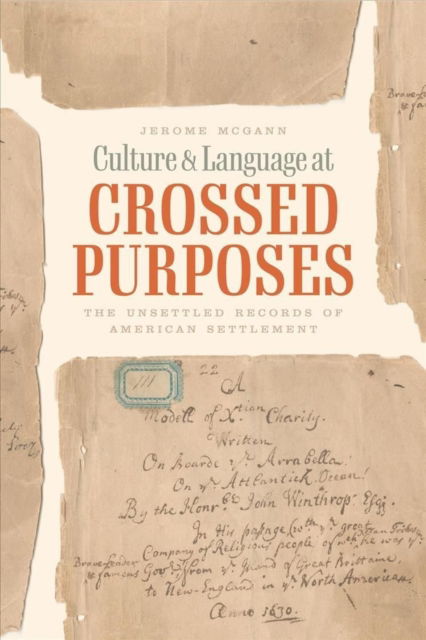 Cover for Jerome McGann · Culture and Language at Crossed Purposes: The Unsettled Records of American Settlement (Paperback Book) (2022)