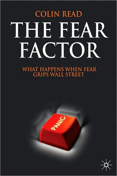 Cover for C. Read · The Fear Factor: What Happens When Fear Grips Wall Street (Hardcover Book) (2009)