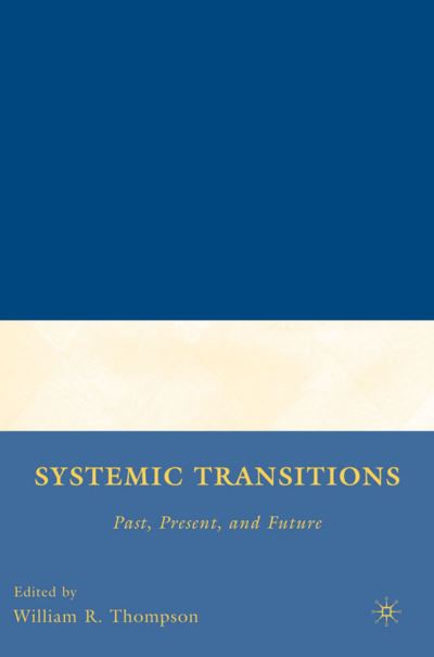 Cover for W. Thompson · Systemic Transitions: Past, Present, and Future - Evolutionary Processes in World Politics (Hardcover Book) (2009)