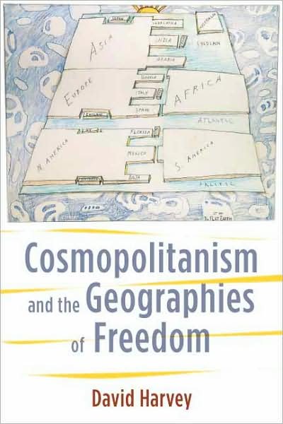Cover for David Harvey · Cosmopolitanism and the Geographies of Freedom - The Wellek Library Lectures (Inbunden Bok) (2009)