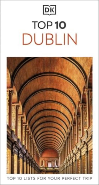 DK Top 10 Dublin - Pocket Travel Guide - DK Travel - Books - Dorling Kindersley Ltd - 9780241738467 - July 3, 2025