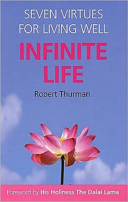 Cover for Robert Thurman · Infinite Life: Seven Virtues for Living Well (Paperback Book) [Main edition] (2006)