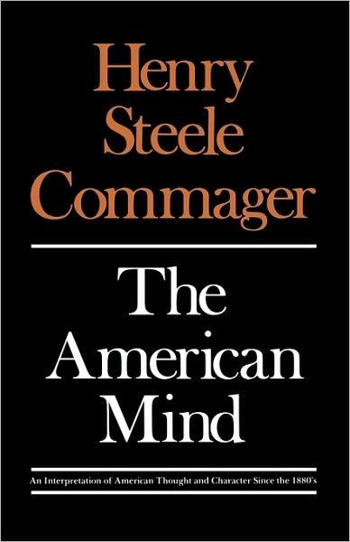 The American Mind: An Interpretation of American Thought and Character Since the 1880's - Henry Steele Commager - Books - Yale University Press - 9780300000467 - September 10, 1959