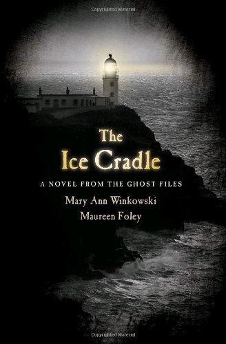 Cover for Mary Ann Winkowski · The Ice Cradle: A Novel from the Ghost Files (Paperback Book) [Original edition] (2010)