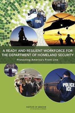 Cover for Institute of Medicine · A Ready and Resilient Workforce for the Department of Homeland Security: Protecting America's Front Line (Paperback Book) (2013)