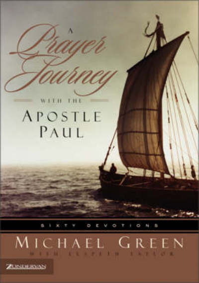 Cover for Canon Dr. Michael Green · A Prayer Journey with the Apostle Paul: Sixty Devotions (Paperback Book) (2004)