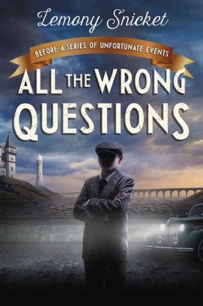 Cover for Lemony Snicket · All the Wrong Questions: Question 1: Also Published as &quot;Who Could That Be at This Hour?&quot; - All the Wrong Questions (Paperback Book) (2017)