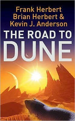 Cover for Frank Herbert · The Road to Dune: New stories, unpublished extracts and the publication history of the Dune novels (Paperback Book) (2006)