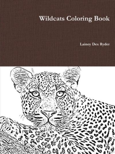 Cover for Lainey Dex Ryder · Wildcats Coloring Book (Paperback Book) (2020)